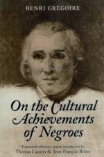 On the Cultural Achievements of Negroes af Henri Gregoire