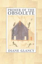 Primer of the Obsolete af Diane Glancey