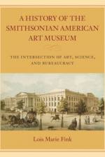 A History of the Smithsonian American Art Museum af Lois Marie Fink