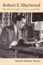 Robert E. Sherwood af Harriet Hyman Alonso