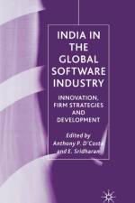 India in the Global Software Industry af Anthony P. D'Costa
