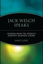Jack Welch Speaks af Janet Lowe