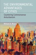 The Environmental Advantages of Cities af William B. (Colgate University) Meyer