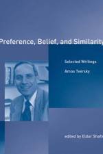 Preference, Belief, and Similarity af Amos (Department of Psychology) Tversky