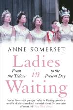 Ladies in Waiting af Anne Somerset