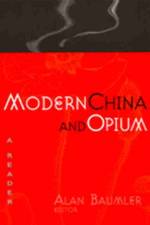 Modern China and Opium af Alan Baumler