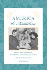 America the Middlebrow af Jaime Harker