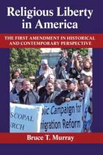 Religious Liberty in America af Bruce T. Murray