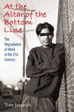 At the Altar of the Bottom Line af Tom Juravich