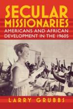 Secular Missionaries af Larry Grubbs