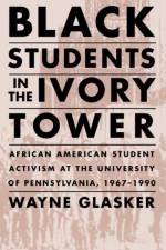 Black Students in the Ivory Tower af Wayne C. Glasker