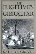 The Fugitive's Gibraltar af Kathryn Grover