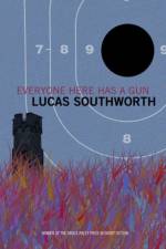 Everyone Here Has a Gun af Lucas Southworth