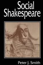Social Shakespeare af Peter J. Smith
