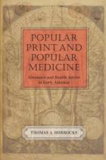 Popular Print and Popular Medicine af Thomas A. Horrocks