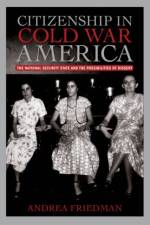 Citizenship in Cold War America af Andrea Friedman