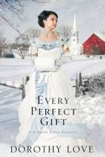 Every Perfect Gift af Dorothy Love