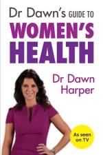 Dr Dawn's Guide to Women's Health af Dawn Harper