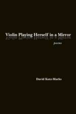 Violin Playing Herself in a Mirror af David Kutz-Marks