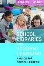 School Libraries and Student Learning af Rebecca J. Morris