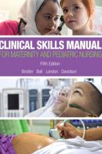 Clinical Skills Manual for Maternity and Pediatric Nursing af Ruth Bindler