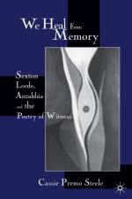 We Heal from Memory af C. Steele