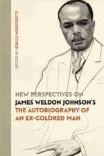 New Perspectives on James Weldon Johnson's 