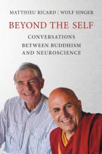 Beyond the Self af Matthieu (Shechen Tennyi Dargyeling Monastery) Ricard