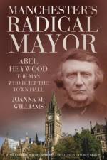 Manchester's Radical Mayor af Joanna M. Williams