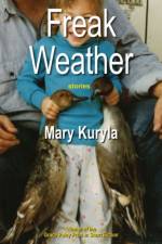 Freak Weather af Mary Kuryla