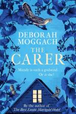 The Carer af Deborah Moggach