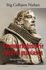 Danmarkshistorie spejlet i provinsen af Stig Colbjørn Nielsen