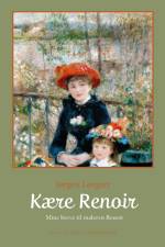 Kære Renoir - Mine breve til maleren Renoir af Jørgen Løvgret