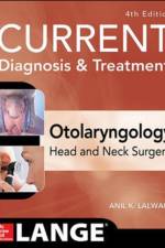CURRENT Diagnosis & Treatment Otolaryngology--Head and Neck Surgery, Fourth Edition af Anil Lalwani