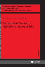 Fachdidaktik Deutsch - Rueckblicke und Ausblicke