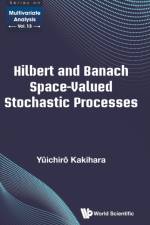 Hilbert And Banach Space-valued Stochastic Processes af Yuichiro (California State Univ Kakihara