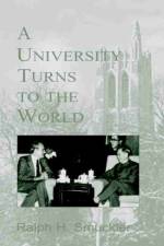 A University Turns to the World af Ralph H. Smuckler