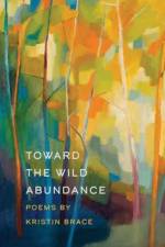 Toward the Wild Abundance af Kristin Brace