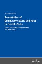 Presentation of Democracy Culture and News in Turkish Media af Burcu Peksevgen