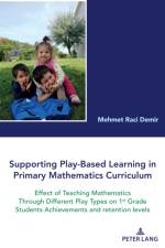 Supporting Play-Based Learning in Primary Mathematics Curriculum af Raci Demir