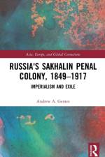 Russia's Sakhalin Penal Colony, 1849–1917 af Andrew A. Gentes