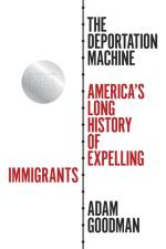 The Deportation Machine af Adam Goodman