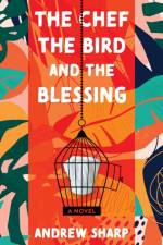 The Chef, the Bird and the Blessing af Andrew Sharp