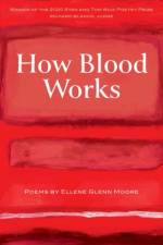 How Blood Works af Ellene Glenn Moore
