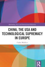 China, the USA and Technological Supremacy in Europe af Csaba Moldicz
