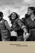 Rising Among Ruins, Dancing Amid Bullets af Maryam Ashrafi