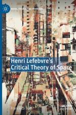 Henri Lefebvre's Critical Theory of Space af Francesco Biagi
