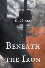 Beneath the Iron af Olsen K. Olsen