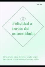 Felicidad a traves del autocuidado af C X Cruz