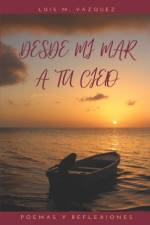 Desde mi mar a tu cielo af Luis M Vazquez